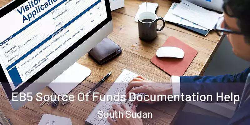  EB5 Source Of Funds Documentation Help South Sudan