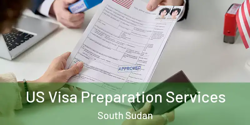  US Visa Preparation Services South Sudan