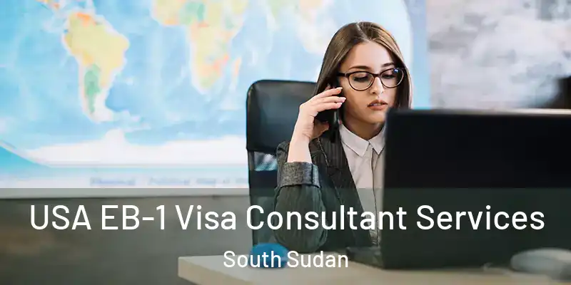  USA EB-1 Visa Consultant Services South Sudan